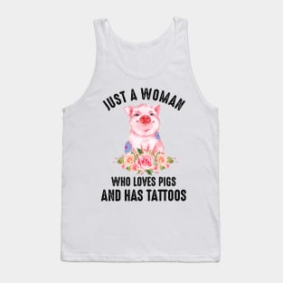 Just A Woman Who Loves Pigs And Has Tattoos Tank Top